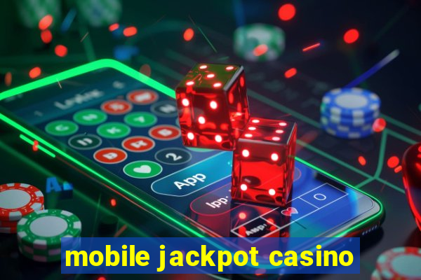 mobile jackpot casino