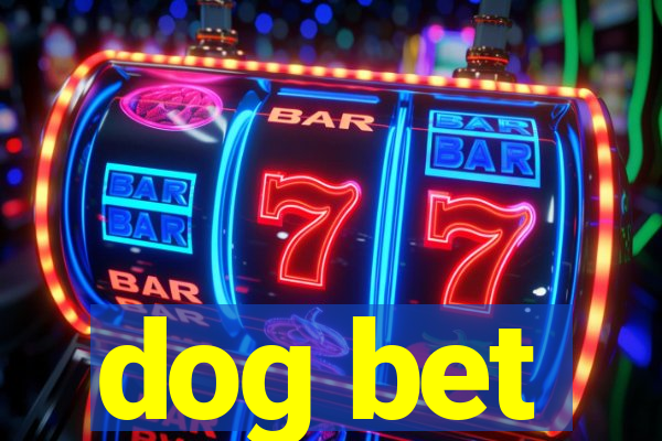 dog bet