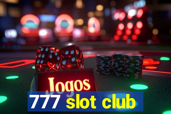 777 slot club