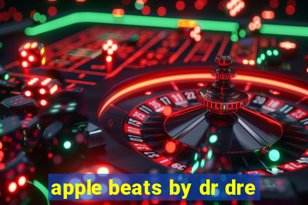 apple beats by dr dre