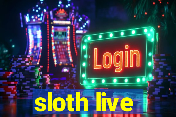 sloth live