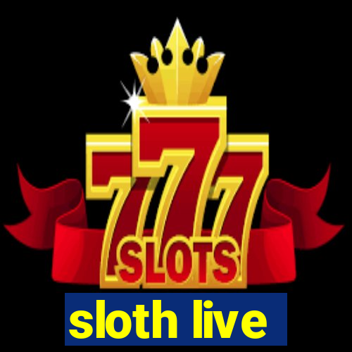 sloth live