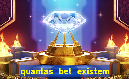 quantas bet existem no brasil