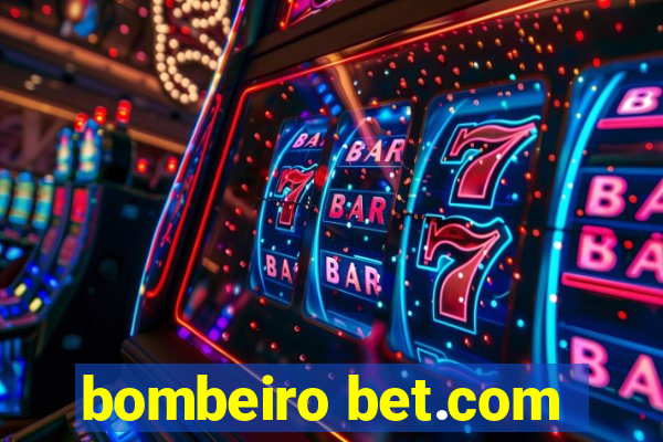 bombeiro bet.com