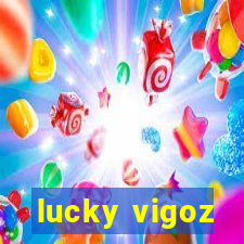 lucky vigoz