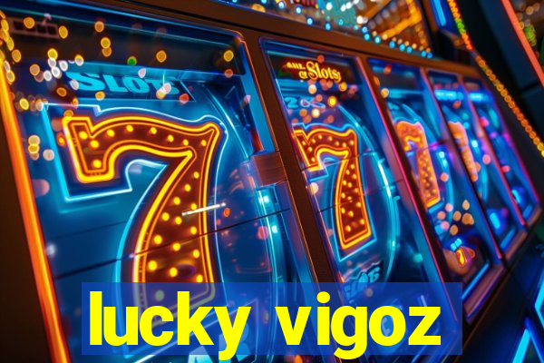 lucky vigoz