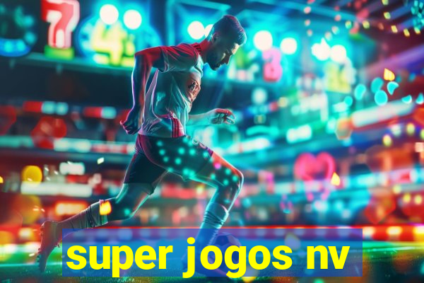 super jogos nv