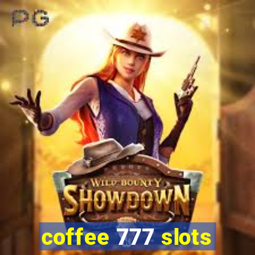 coffee 777 slots