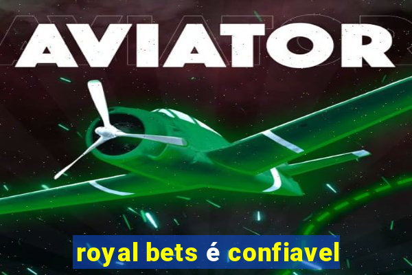 royal bets é confiavel