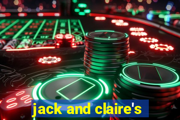 jack and claire's