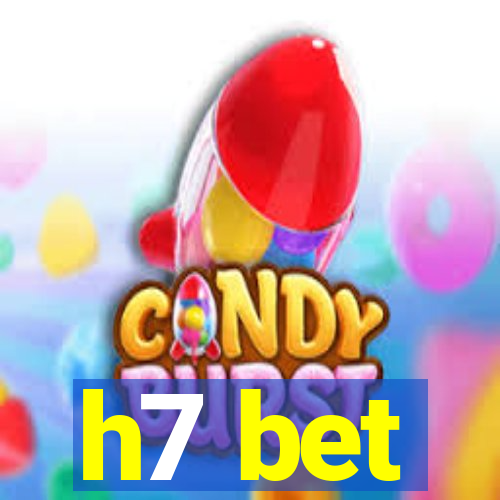 h7 bet