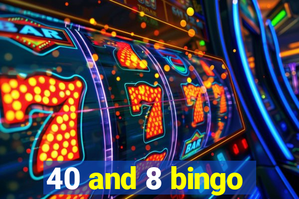 40 and 8 bingo