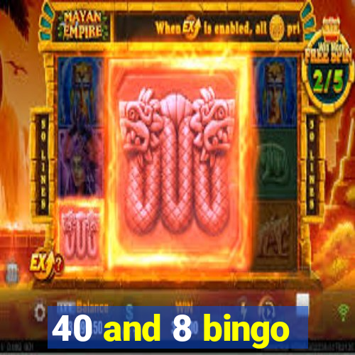 40 and 8 bingo