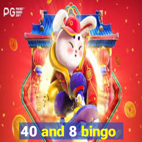 40 and 8 bingo