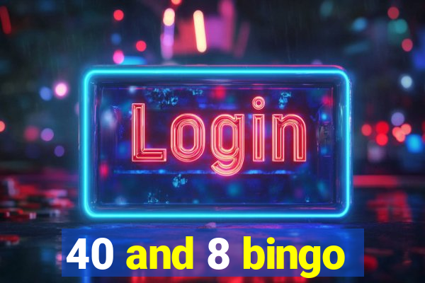 40 and 8 bingo