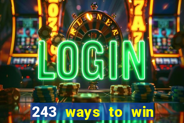 243 ways to win slots casinos