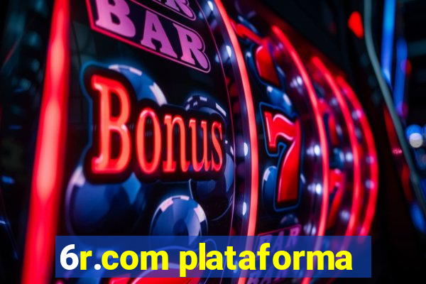 6r.com plataforma