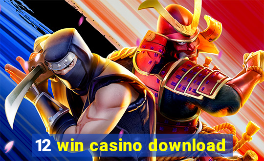 12 win casino download