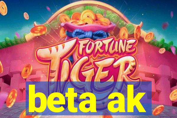 beta ak