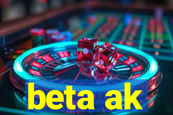 beta ak