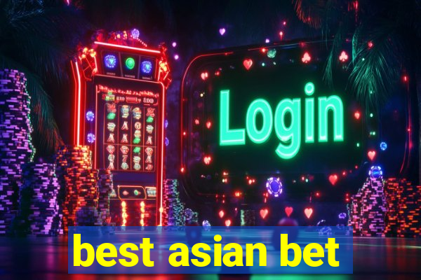 best asian bet