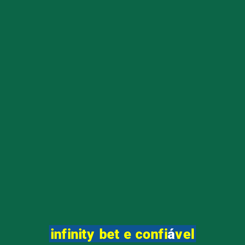 infinity bet e confiável