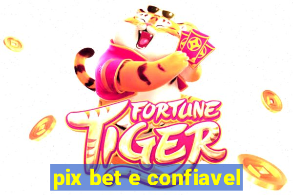 pix bet e confiavel