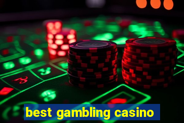 best gambling casino