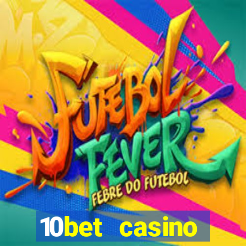 10bet casino welcome offer