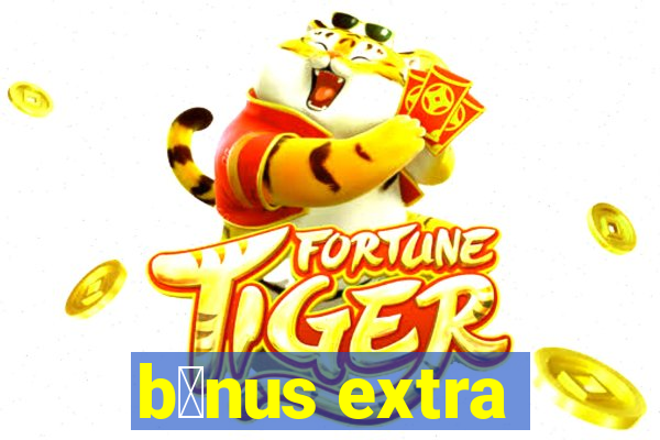 b么nus extra