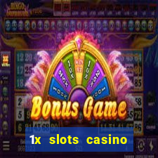 1x slots casino официальный сайт