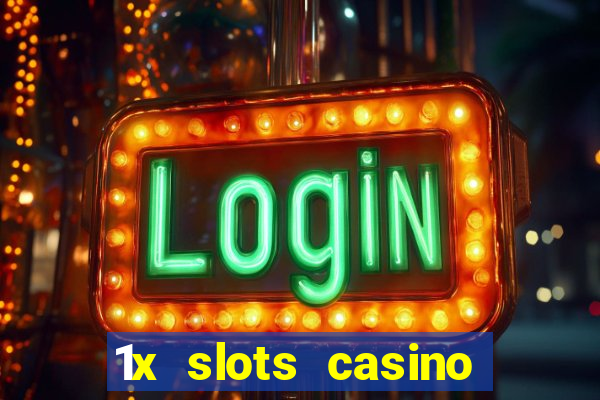 1x slots casino официальный сайт