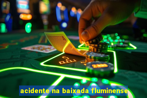 acidente na baixada fluminense