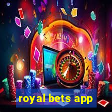 royal bets app