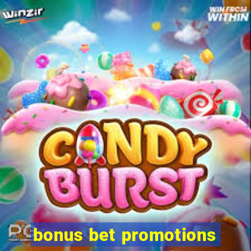 bonus bet promotions