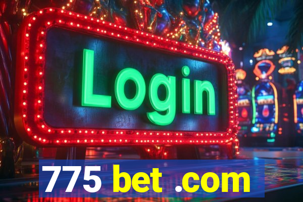 775 bet .com