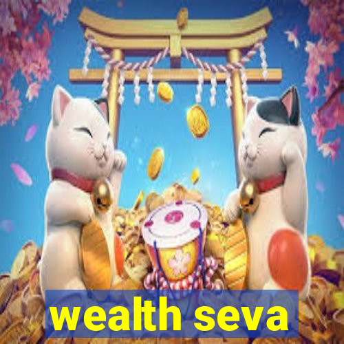 wealth seva