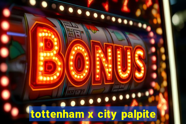 tottenham x city palpite