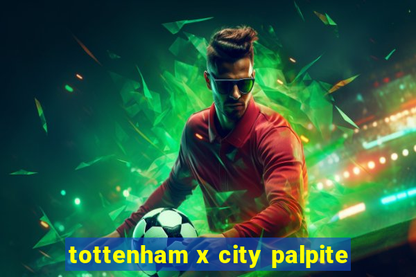 tottenham x city palpite