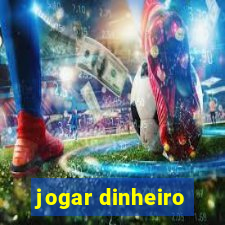 jogar dinheiro