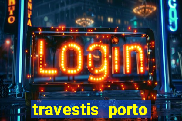 travestis porto velho acompanhnates