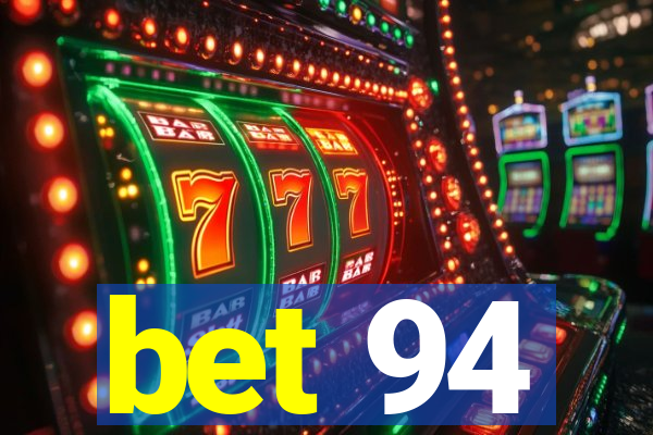 bet 94