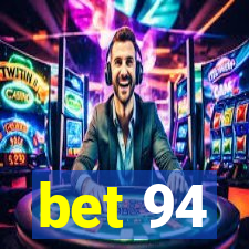 bet 94