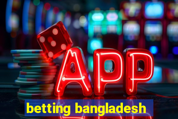 betting bangladesh