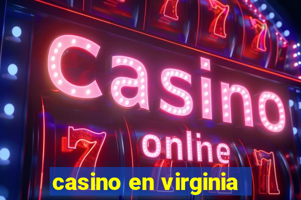 casino en virginia