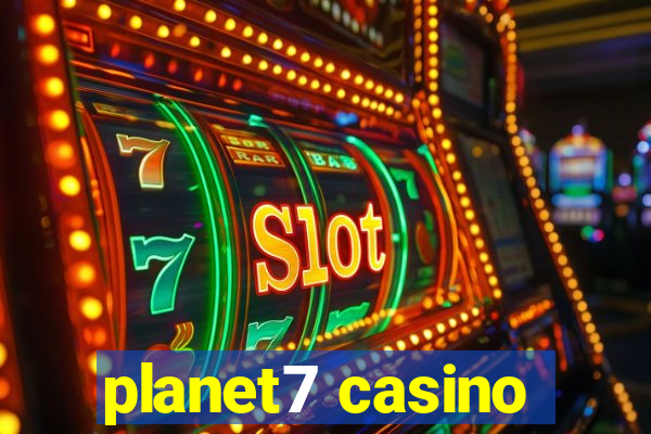 planet7 casino