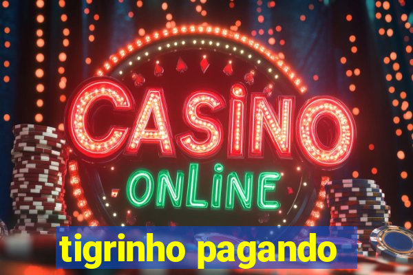 tigrinho pagando