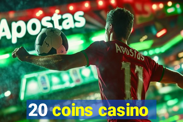 20 coins casino