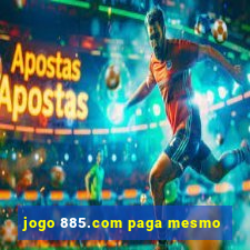 jogo 885.com paga mesmo