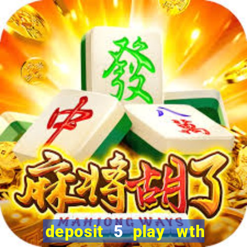 deposit 5 play wth 40 bingo